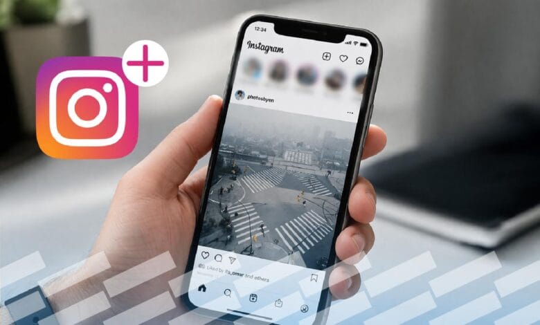 ميتا تختبر Instagram Plus لتمديد ظهور القصص اليومية والعديد من الميزات المدفوعة